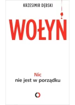 Wołyń. Nic nie jest w porządku 
