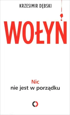 Wołyń. Nic nie jest w porządku 