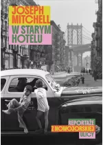 W starym hotelu. Reportaże z nowojorskiej ulicy 
