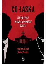 Co łaska. Ile politycy płacą za poparcie księży?