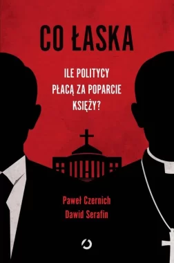 Co łaska. Ile politycy płacą za poparcie księży?