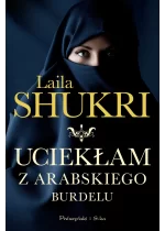Uciekłam z arabskiego burdelu 
