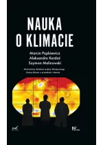 Nauka o klimacie. Mechanizm działania systemu klimatycznego. Zmiany klimatu w przeszłości i obecnie wyd. 2023 
