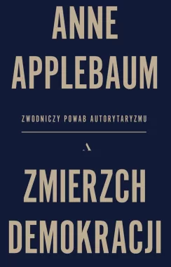 Zmierzch demokracji. Zwodniczy powab autorytaryzmu wyd. 2024 
