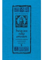 Świat jest tylko umysłem wyd. 2 