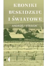Kroniki beskidzkie i światowe 