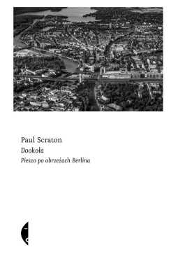 Dookoła. Pieszo po obrzeżach Berlina 