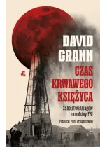 Czas krwawego księżyca Zabójstwa Osagów i narodziny FBI