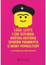 LEGO, Levi's i Che Guevara. Krótka historia sporów prawnych o ikony popkultury 