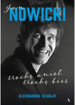 Jan Nowicki. Trochę anioł, trochę bies 