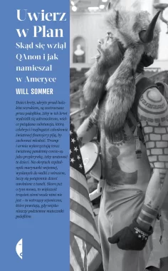 Uwierz w Plan. Skąd się wziął QAnon i jak namieszał w Ameryce 