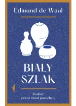 Biały szlak. Podróż przez świat porcelany wyd. 2022 