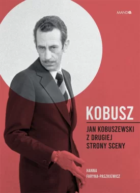 Kobusz. Jan Kobuszewski z drugiej strony sceny 