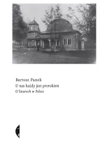 U nas każdy jest prorokiem. O Tatarach w Polsce 