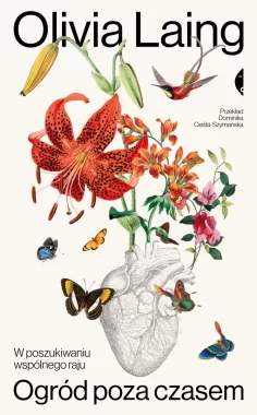 Ogród poza czasem. W poszukiwaniu wspólnego raju 