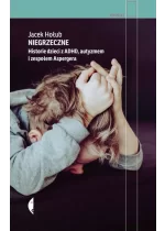 Niegrzeczne historie dzieci z ADHD, autyzmem i zespołem Aspergera 