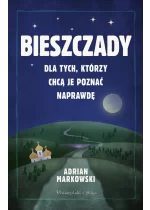 Bieszczady. Dla tych, którzy chcą je poznać naprawdę 