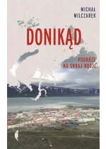 Donikąd. Podróże na skraj Rosji 