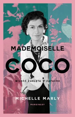 Mademoiselle Coco. Miłość zaklęta w zapachu wyd. 2 