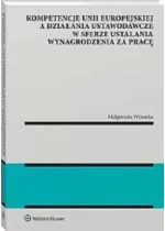 Kompetencje Unii Europejskiej a działania ustawodawcze w sferze ustalania wynagrodzenia za pracę
