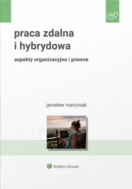 Praca zdalna i hybrydowa Aspekty organizacyjne i prawne