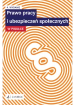 Prawo pracy i ubezpieczeń społecznych w pigułce + testy online Wyd.4 / 2023