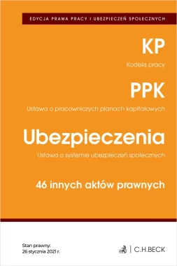 Edycja prawa pracy. Kodeks pracy. Pracownicze plany kapitałowe. Ubezpieczenia. 50 innych aktów prawnych