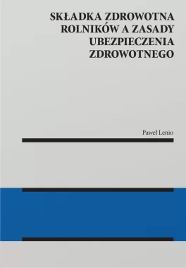 Składka zdrowotna rolników a zasady ubezpieczenia zdrowotnego 