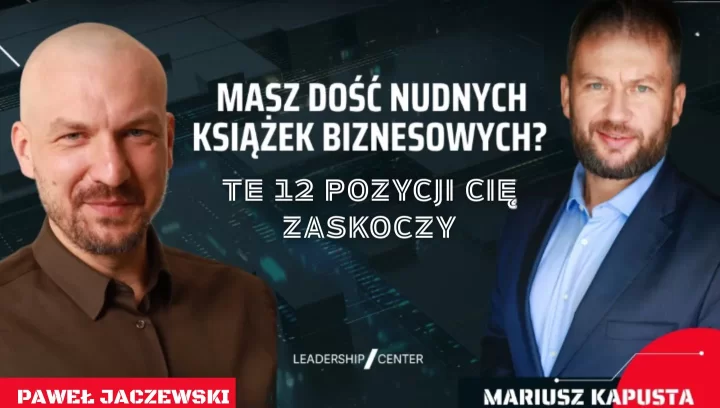 12 najlepszych książek biznesowych według Pawła Jaczewskiego