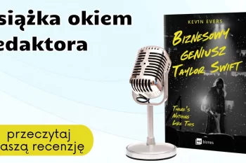 Książka okiem redaktora: "Biznesowy geniusz Taylor Swift"