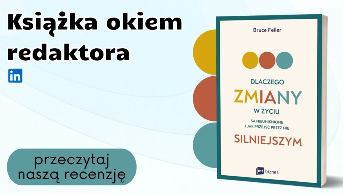 Książka okiem redaktora: "Dlaczego zmiany w życiu są nieuniknione i jak przejść przez nie silniejszym"