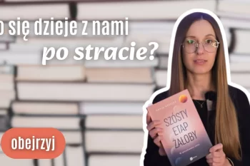Jak poradzić sobie ze stratą?
