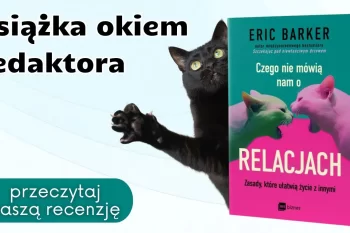 Książka okiem redaktora: "Czego nie mówią nam o relacjach"