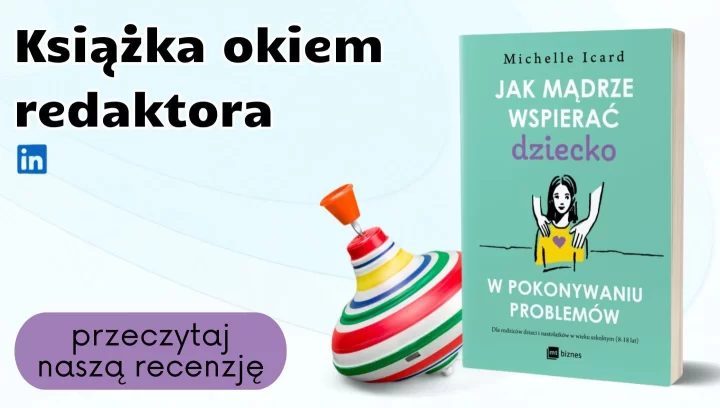 Książka okiem redaktora: "Jak mądrze wspierać dziecko w pokonywaniu problemów"