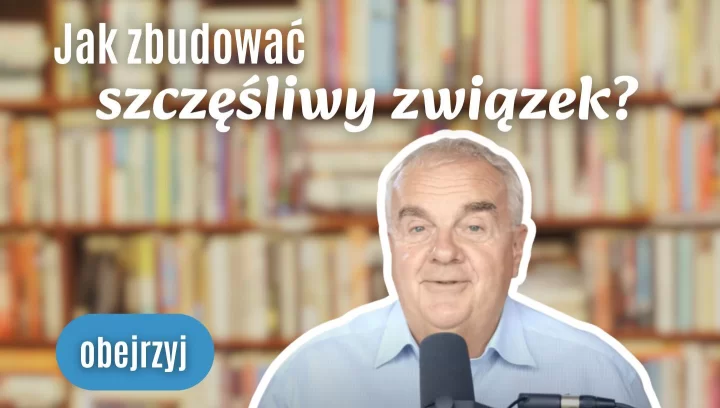 Jak zbudować szczęśliwy związek?