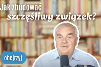 Jak zbudować szczęśliwy związek?