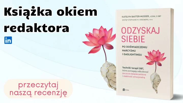Książka okiem redaktora: "Odzyskaj siebie po doświadczeniu narcyzmu i gaslightingu"
