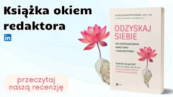 Książka okiem redaktora: "Odzyskaj siebie po doświadczeniu narcyzmu i gaslightingu"
