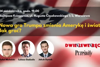 Nowa gra Trumpa zmienia Amerykę i świat. Jak grać? Przyjdź na spotkanie z autorem książki "Zagubiony hegemon"