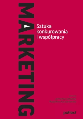 Marketing. Sztuka konkurowania i współpracy