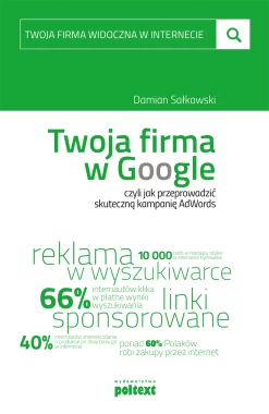 Twoja firma w Google, czyli jak przeprowadzić skuteczną kampanię AdWords