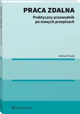 Praca zdalna. Praktyczny przewodnik po nowych przepisach