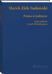 Prawo w kulturze Eseje wybrane z teorii i filozofii prawa