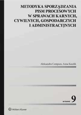 Metodyka sporządzania pism procesowych w sprawach karnych, cywilnych, gospodarczych i administracyjnych wyd. 2022 