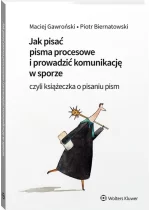Jak pisać pisma procesowe i prowadzić komunikację w sporze.