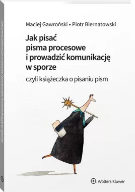 Jak pisać pisma procesowe i prowadzić komunikację w sporze.