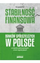 Stabilność finansowa Banków Spółdzielczych w Polsce w świetle pokryzysowych zmian regulacyjnych Outlet