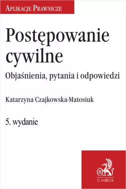 Postępowanie cywilne. Objaśnienia, pytania i odpowiedzi wyd.5/2024 Outlet