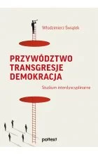 Przywództwo. Transgresje. Demokracja. Studium interdyscyplinarne Outlet