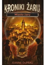 Miasto żaru. Kroniki Żaru. Tom 1 OUTLET